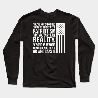 Patriotism vs Reality Long Sleeve T-Shirt